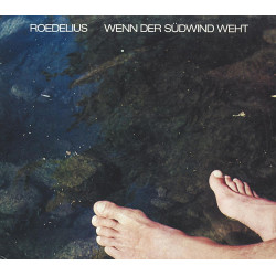 Roedelius - Wenn der Südwind Weht