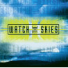 Watch The Skies