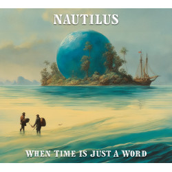 Nautilus - When Time Is Just A Word