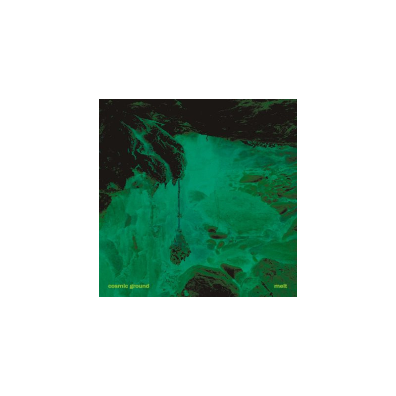Cosmic Ground - Melt