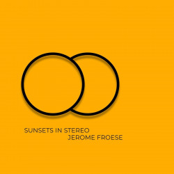 Froese, Jerome - Sunsets In Stereo