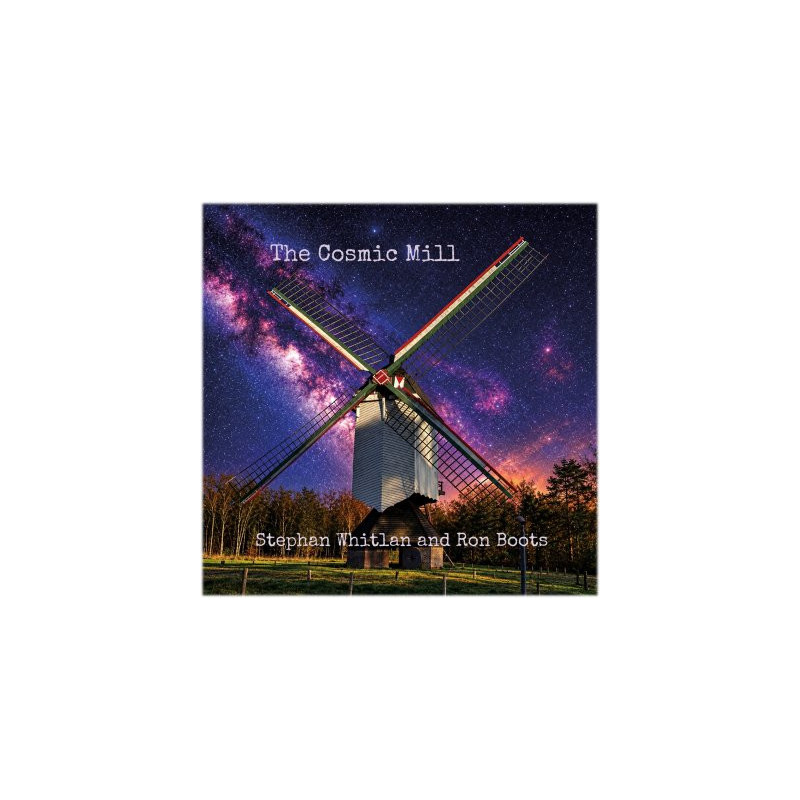 Stephan Whitlan and Ron Boots – The Cosmic Mill